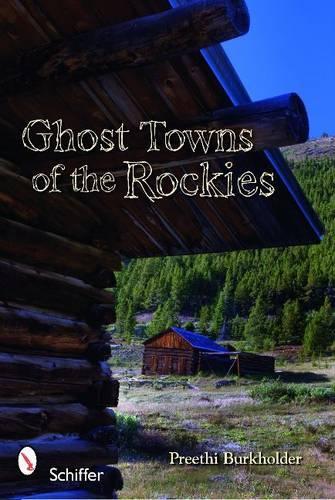 Бумажная книга «Ghost Towns of the Rockies», автор Претхи Буркхолдер - фото №1