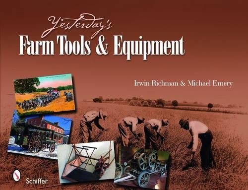 Бумажная книга «Yesterday's Farm Tools & Equipment», автор Ирвин Ричман - фото №1