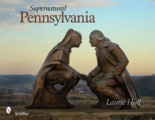 Паперова книга «Supernatural Pennsylvania», автор Лорі Халл - фото №1