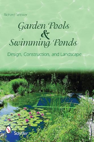 Паперова книга «Garden Pools and Swimming Ponds: Design, Construction, and Landscape», автор Річард Вайкслер - фото №1