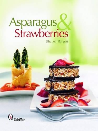 Паперова книга «Asparagus & Strawberries», автор Елізабет Бангерт - фото №1