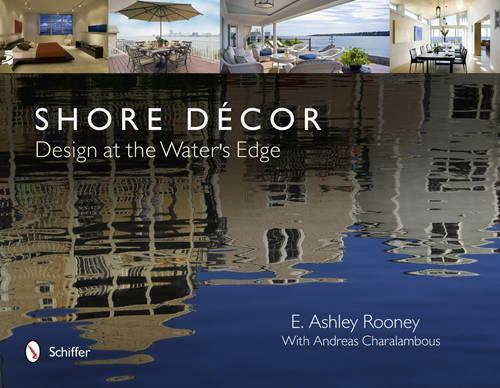 Бумажная книга «Shore Décor Design at the Water's Edge: Design at the Water's Edge», автор Э. Эшли Руни - фото №1