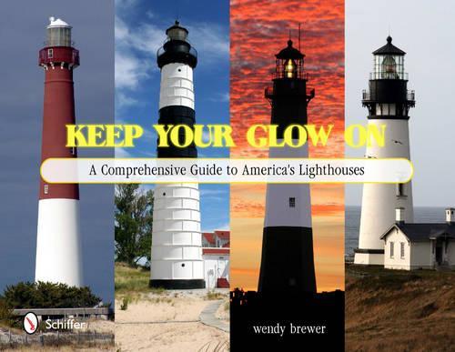 Бумажная книга «Keep Your Glow On: A Comprehensive Guide to America's Lighthouses», автор Венди Брювер - фото №1