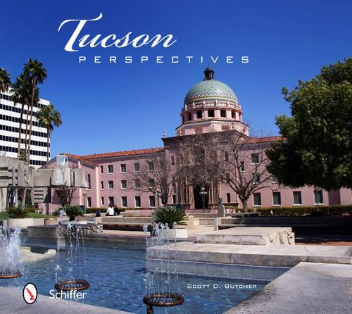 Бумажная книга «Tucson Perspectives», автор Скотт Д. Батчер - фото №1