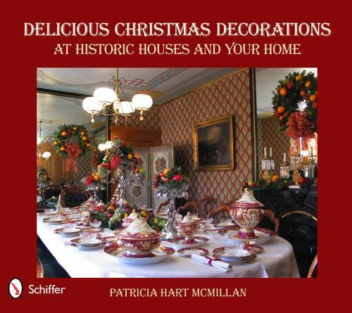 Бумажная книга «Delicious Christmas Decorations at Historic Houses and Your Home», автор Патриция Харт Макмиллан - фото №1