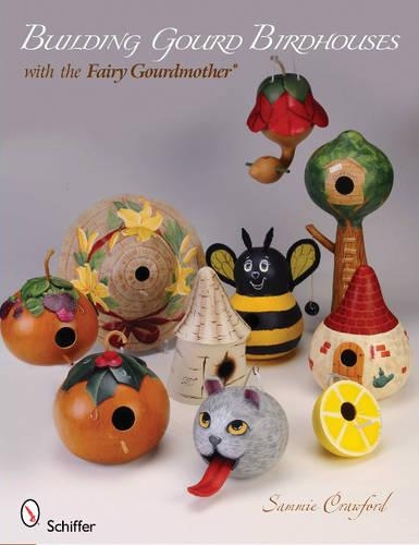 Бумажная книга «Building Gourd Birdhouses with the Fairy Gourdmother®», автор Сэмми Кроуфорд - фото №1