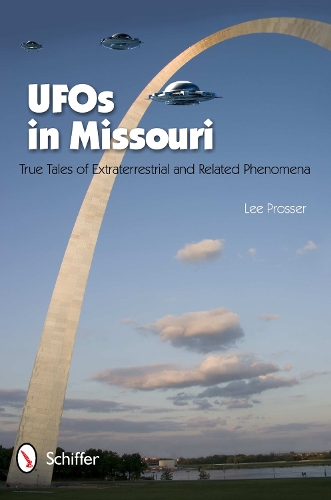 Бумажная книга «UFOs in Missouri: True Tales of Extraterrestrials and Related Phenomena», автор Ли Проссер - фото №1