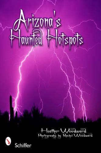 Бумажная книга «Arizona's Haunted Hotspots», автор Хизер Вудворд - фото №1