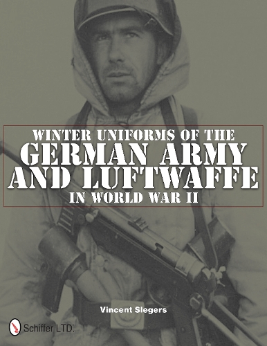 Паперова книга «Winter Uniforms of the German Army and Luftwaffe in World War II», автор Вінсент Слегерс - фото №1
