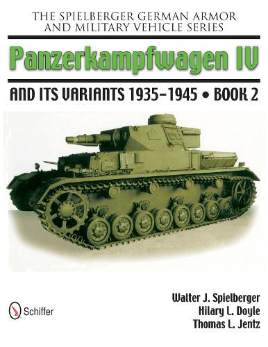 Бумажная книга «The Spielberger German Armor and Military Vehicle Series: Panzerkampwagen IV and its Variants 1935-1945 Book 2», автор Уолтер Дж. Спилбергер - фото №1