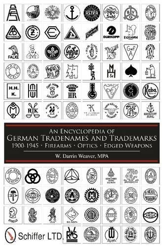 Бумажная книга «An Encyclopedia of German Tradenames and Trademarks 1900-1945: Firearms, Optics, Edged Weapons», автор У. Даррин Уивер - фото №1
