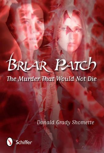 Паперова книга «Briar Patch: The Murder that Would Not Die», автор Дональд Грейді Шометт - фото №1