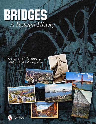 Паперова книга «Bridges: A Postcard History: A Postcard History», автор Джеффрі Г. Ґолдберг - фото №1