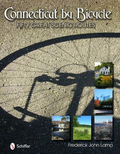 Бумажная книга «Connecticut by Bicycle: Fifty Great Scenic Routes: Fifty Great Scenic Routes», автор Фредерик Джон Ламп - фото №1