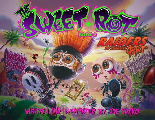 Паперова книга «The Sweet Rot, Book 2: Raiders of the Lost Art», автор Джо Сімко - фото №1