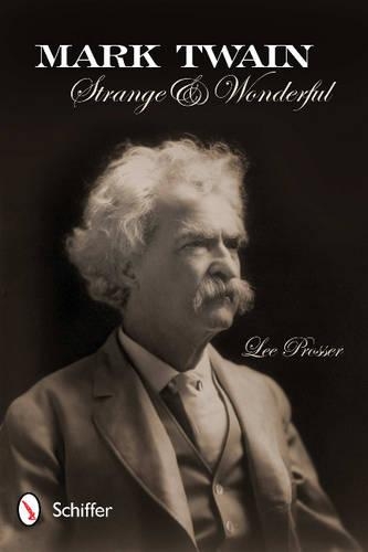 Бумажная книга «Mark Twain: Strange and Wonderful», автор Ли Проссер - фото №1
