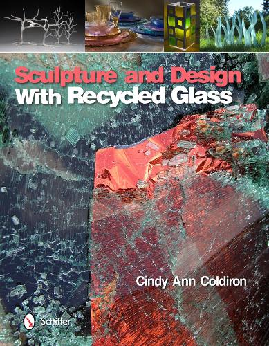 Бумажная книга «Sculpture and Design with Recycled Glass», автор Синди Энн Колдирон - фото №1