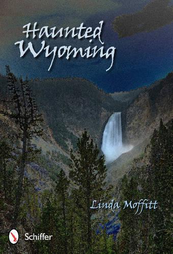Бумажная книга «Haunted Wyoming», автор Линда Моффитт - фото №1