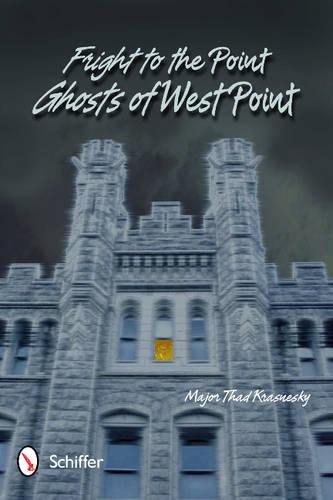 Паперова книга «Fright to the Point: Ghosts of West Point: Ghosts of West Point», автор Тад Краснескі - фото №1