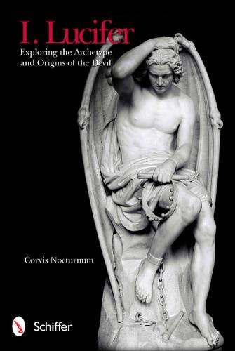 Паперова книга «I. Lucifer: Exploring the Archetype and Origins of the Devil», автор Корвіс Ноктурнум - фото №1