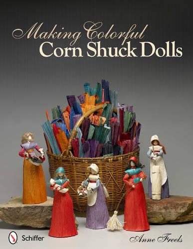 Бумажная книга «Making Colorful Corn Shuck Dolls», автор Энн Фрилс - фото №1