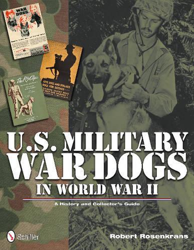 Бумажная книга «U.S. Military War Dogs in World War II», автор Роберт Розенкранс - фото №1