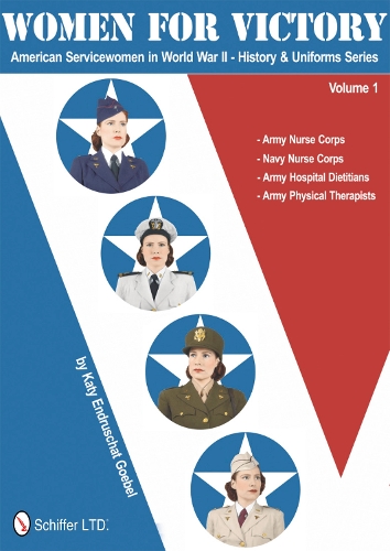 Бумажная книга «Women for Victory: Army Nurse Corps, Navy Nurse Corps, Army Hospital Dietitians, Army Physical Therapists», автор Кэти Эндрушат Гебель - фото №1