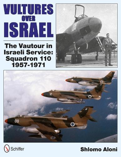 Паперова книга «Vultures Over Israel: The Vautour in Israeli Service Squadron 110 1957-1971», автор Шломо Алоні - фото №1