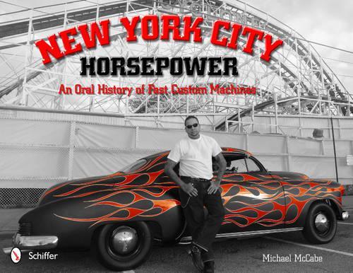Бумажная книга «New York City Horsepower: An Oral History of Fast Custom Machines», автор Майкл Маккейб - фото №1