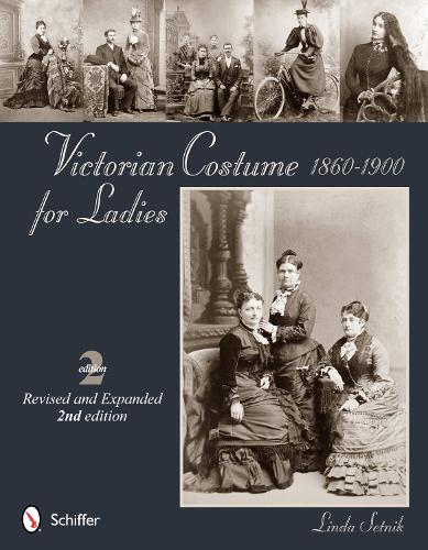 Паперова книга «Victorian Costume for Ladies 1860-1900», автор Лінда Сетнік - фото №1