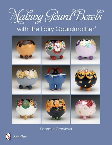 Паперова книга «Making Gourd Bowls with the Fairy Gourdmother®», автор Семмі Кроуфорд - фото №1