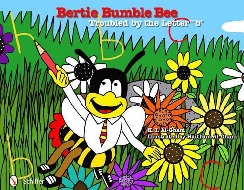 Бумажная книга «Bertie Bumble Bee: Troubled by the Letter "b": Troubled by the Letter "b"», автор К. И. Аль-Гани - фото №1