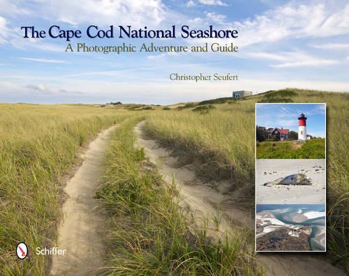 Бумажная книга «The Cape Cod National Seashore: A Photographic Adventure & Guide», автор Кристофер Зейферт - фото №1