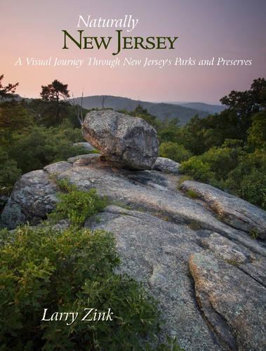 Паперова книга «Naturally New Jersey: A Visual Journey Through New Jersey's Parks and Preserves», автор Ларрі Зінк - фото №1