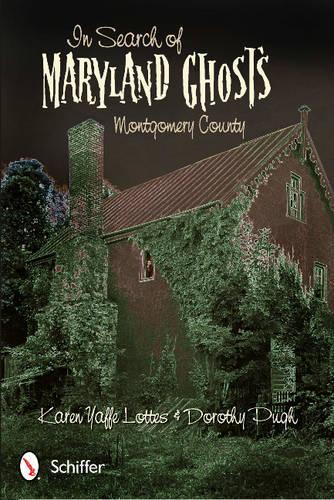 Бумажная книга «In Search of Maryland Ghosts: Montgomery County», автор Карен Яффе Лоттес - фото №1
