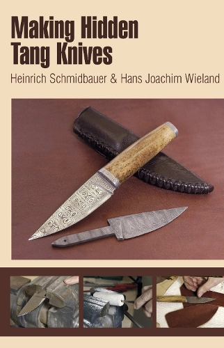 Паперова книга «Making Hidden Tang Knives», автор Генріх Шмідбауер - фото №1