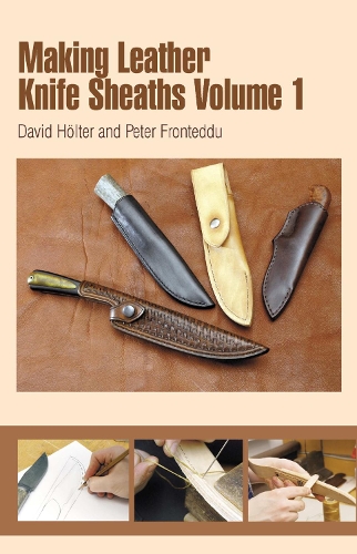 Бумажная книга «Making Leather Knife Sheaths - Volume 1», автор Дэвид Хёльтер - фото №1