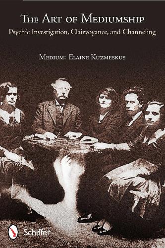 Паперова книга «The Art of Mediumship: Psychic Investigation, Clairvoyance, and Channeling», автор Елейн Кузмескус - фото №1