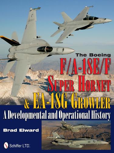 [object Object] «The Boeing F/A-18E/F Super Hornet & EA-18G Growler: A Developmental and Operational History», автор Брэд Элвард - фото №1