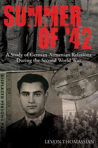Бумажная книга «Summer of '42: A Study of German-Armenian Relations During the Second World War», автор Левон Томассян - фото №1