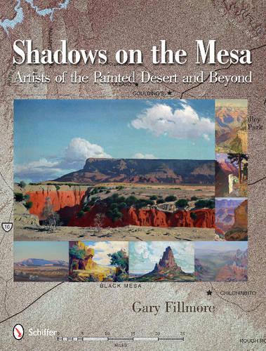 Паперова книга «Shadows on the Mesa: Artists of the Painted Desert and Beyond», автор Ґері Філлмор - фото №1