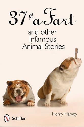 Бумажная книга «37¢ a Fart and Other Infamous Animal Stories», автор Генри Харви - фото №1