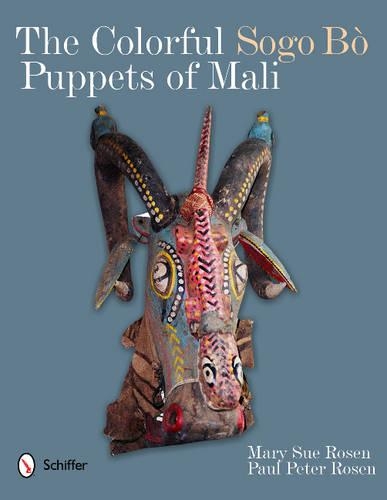 Бумажная книга «The Colorful Sogo Bò Puppets of Mali», автор Мэри Сью Розен - фото №1
