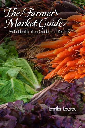 Бумажная книга «The Farmer's Market Guide: With Identification Guide and Recipes», автор Дженнифер Лустау - фото №1