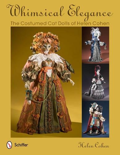 Бумажная книга «Whimsical Elegance: The Costumed Cat Dolls of Helen Cohen», автор Хелен Коэн - фото №1