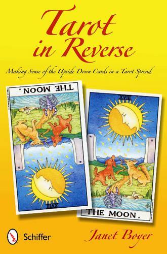[object Object] «Tarot in Reverse: Making Sense of the Upside Down Cards in a Tarot Spread», автор Джанет Бойер - фото №1