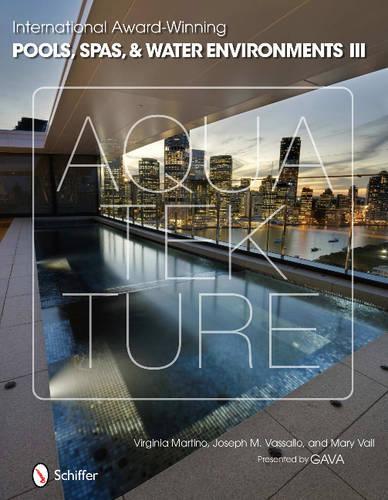 Бумажная книга «International Award-Winning Pools, Spas, & Water Environments III», автор Вирджиния Мартино - фото №1