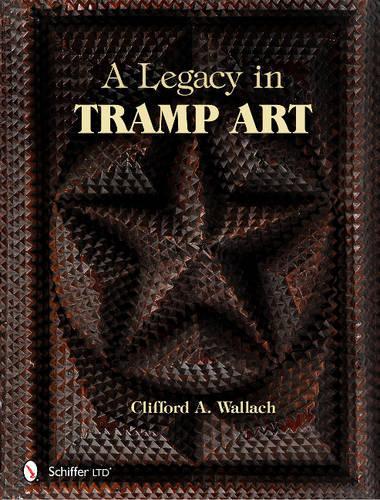 Паперова книга «A Legacy in Tramp Art», автор Кліффорд А. Воллак - фото №1