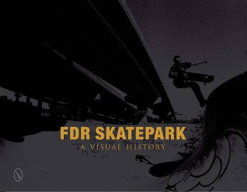 Паперова книга «FDR Skatepark: A Visual History: A Visual History», автор Ніколас Орсо - фото №1