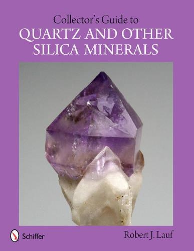 Бумажная книга «Collector's Guide to Quartz and Other Silica Minerals», автор Роберт Дж. Лауф - фото №1